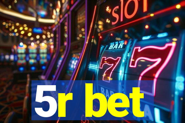 5r bet