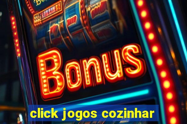 click jogos cozinhar