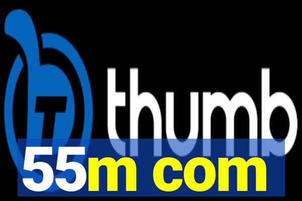 55m com