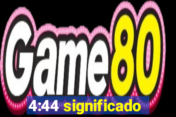 4:44 significado