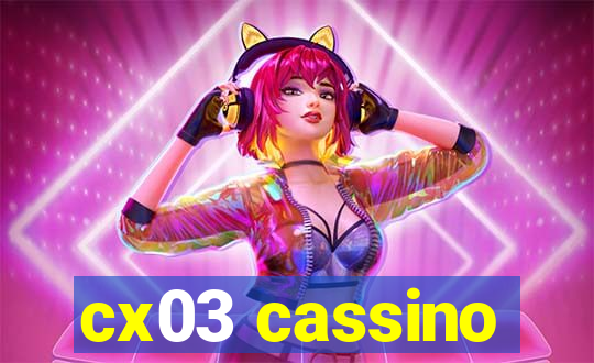 cx03 cassino