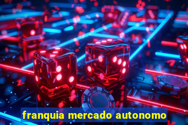 franquia mercado autonomo