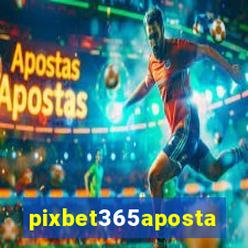 pixbet365aposta