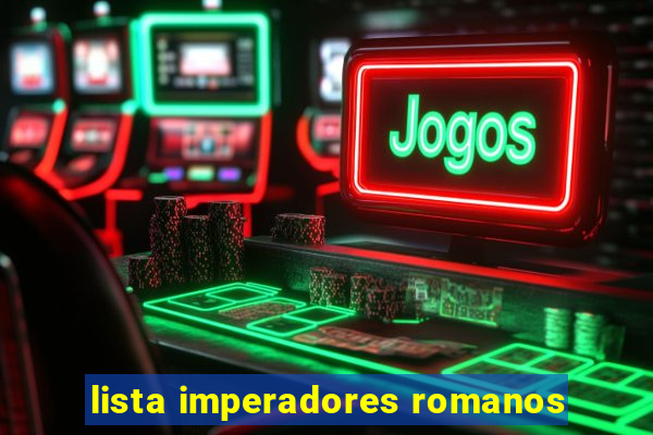 lista imperadores romanos
