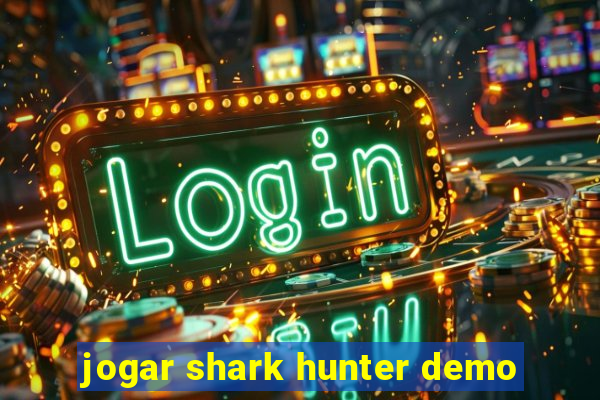 jogar shark hunter demo