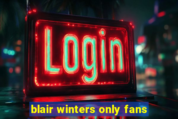 blair winters only fans