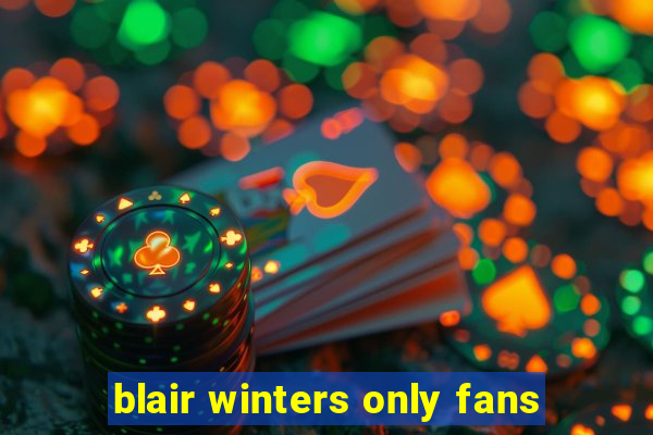 blair winters only fans