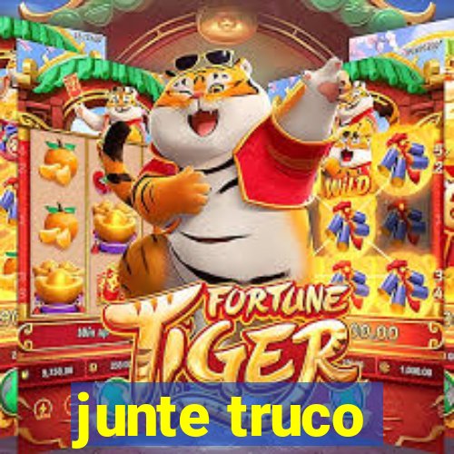 junte truco
