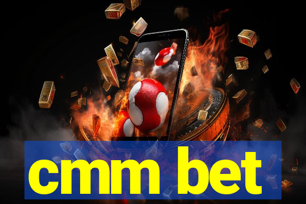 cmm bet