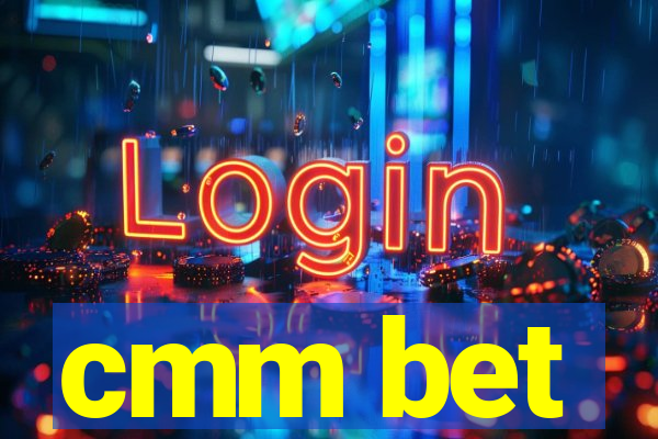 cmm bet