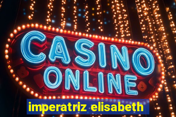 imperatriz elisabeth