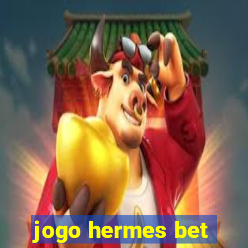 jogo hermes bet