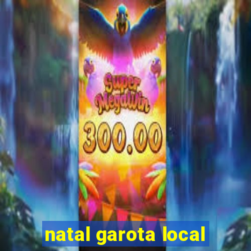 natal garota local