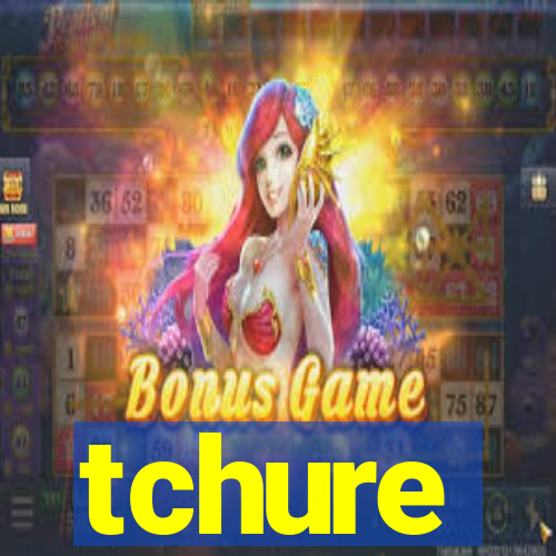 tchure