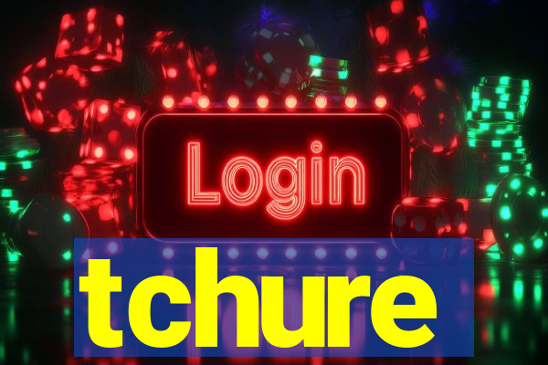 tchure