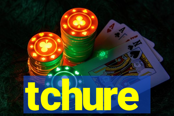 tchure