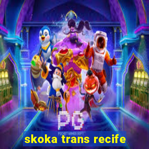 skoka trans recife