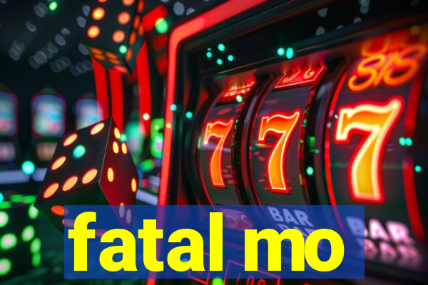 fatal mo