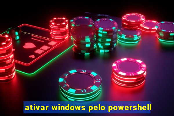 ativar windows pelo powershell