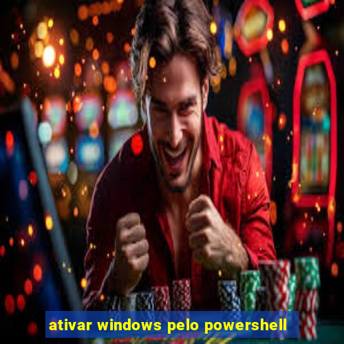 ativar windows pelo powershell