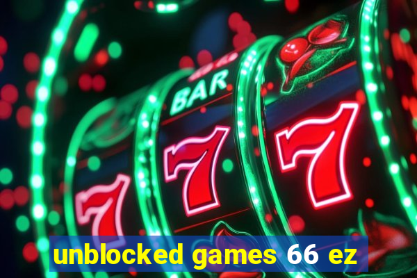 unblocked games 66 ez