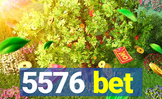 5576 bet