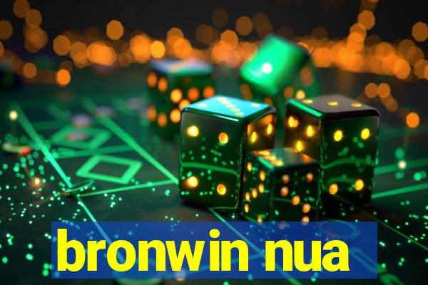 bronwin nua