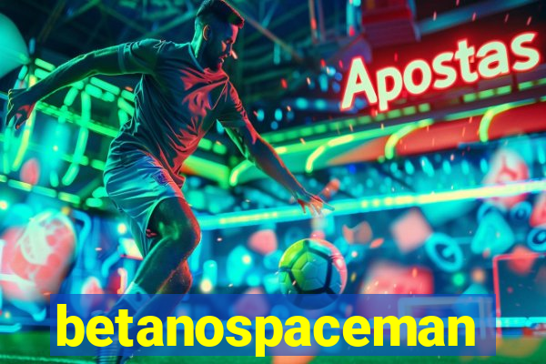betanospaceman