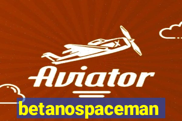betanospaceman