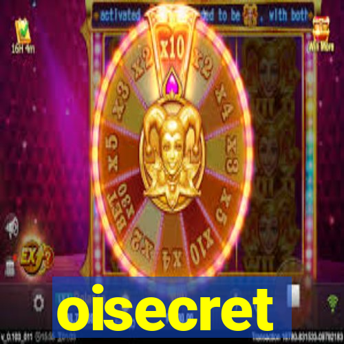 oisecret