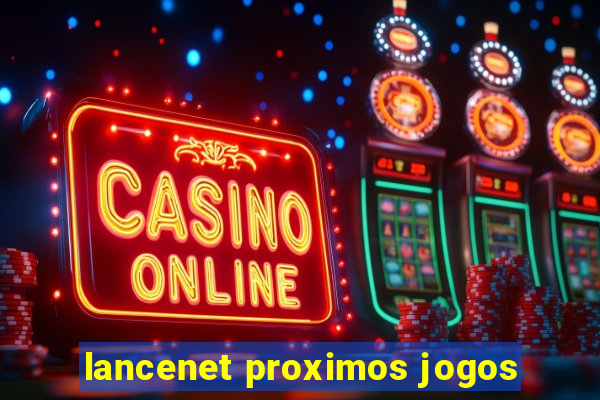 lancenet proximos jogos