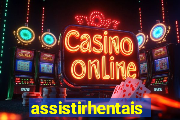 assistirhentais