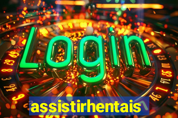 assistirhentais