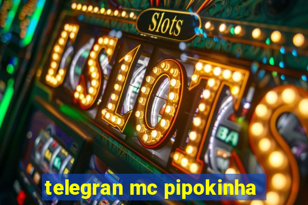 telegran mc pipokinha