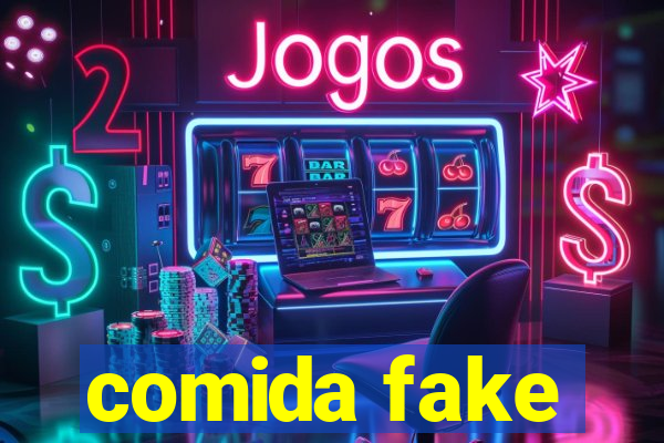 comida fake