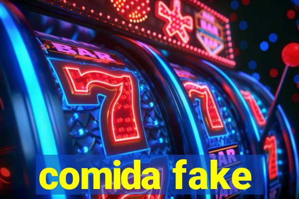 comida fake