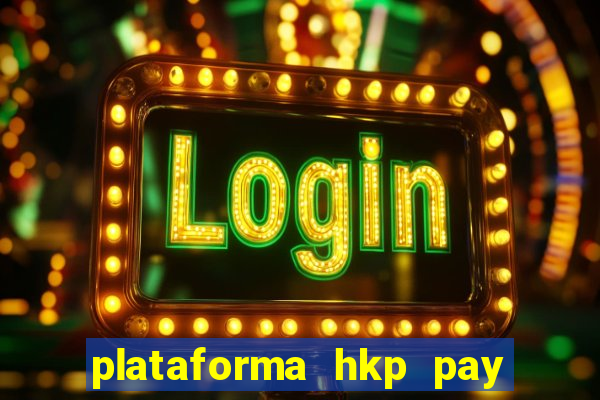 plataforma hkp pay jogos online