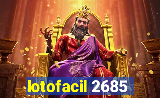 lotofacil 2685