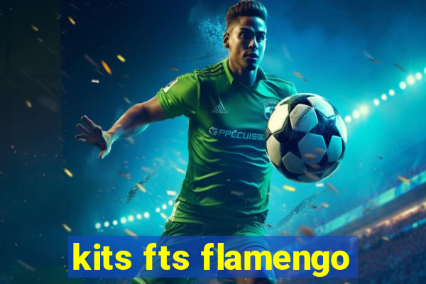 kits fts flamengo