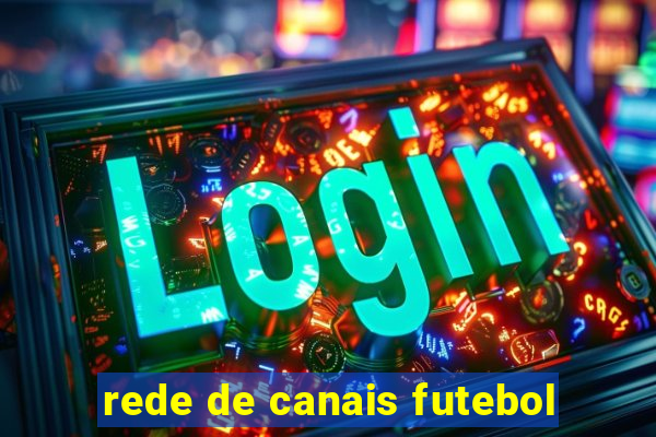 rede de canais futebol