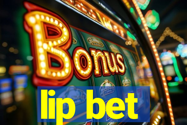 lip bet