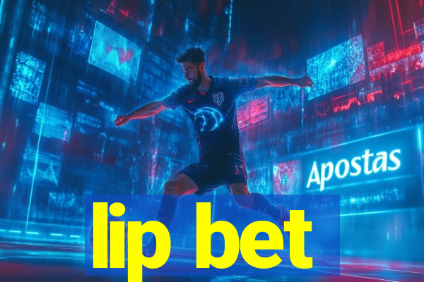 lip bet