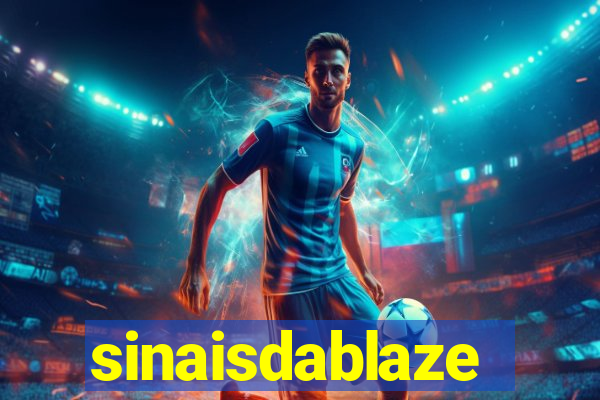 sinaisdablaze