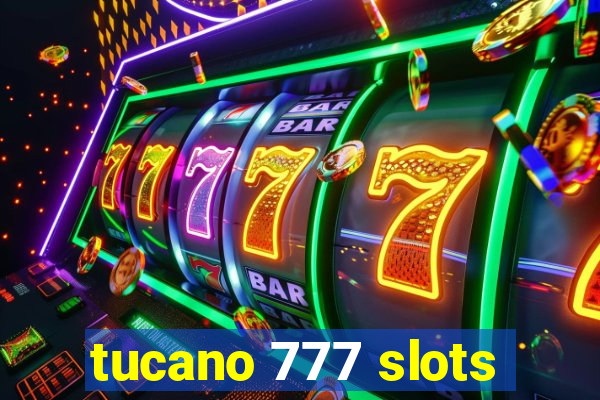 tucano 777 slots