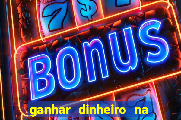 ganhar dinheiro na internet jogando