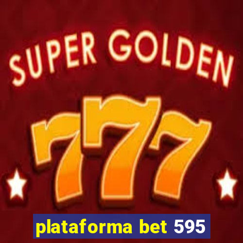 plataforma bet 595