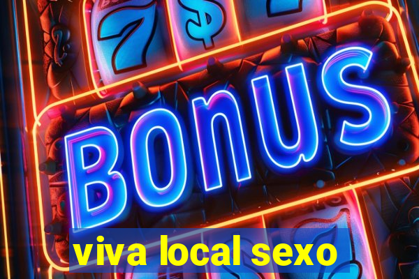 viva local sexo