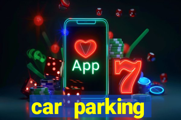 car parking dinheiro infinito e ouro infinito
