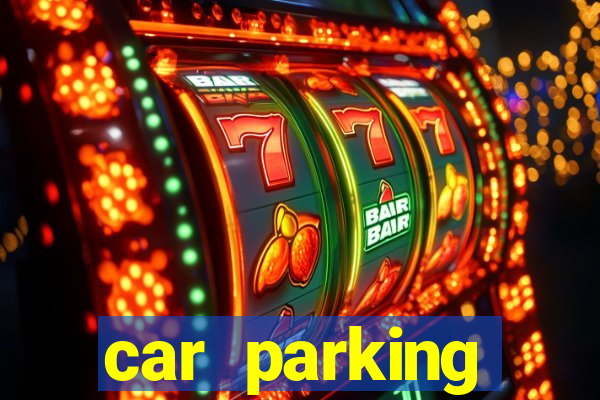 car parking dinheiro infinito e ouro infinito