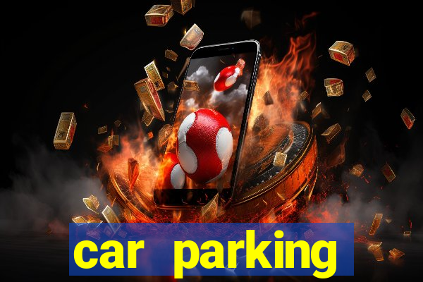 car parking dinheiro infinito e ouro infinito